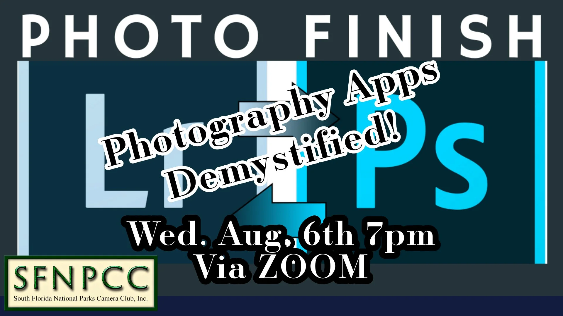 August PhotoFinish VIA ZOOM - Photography Apps Demystified!