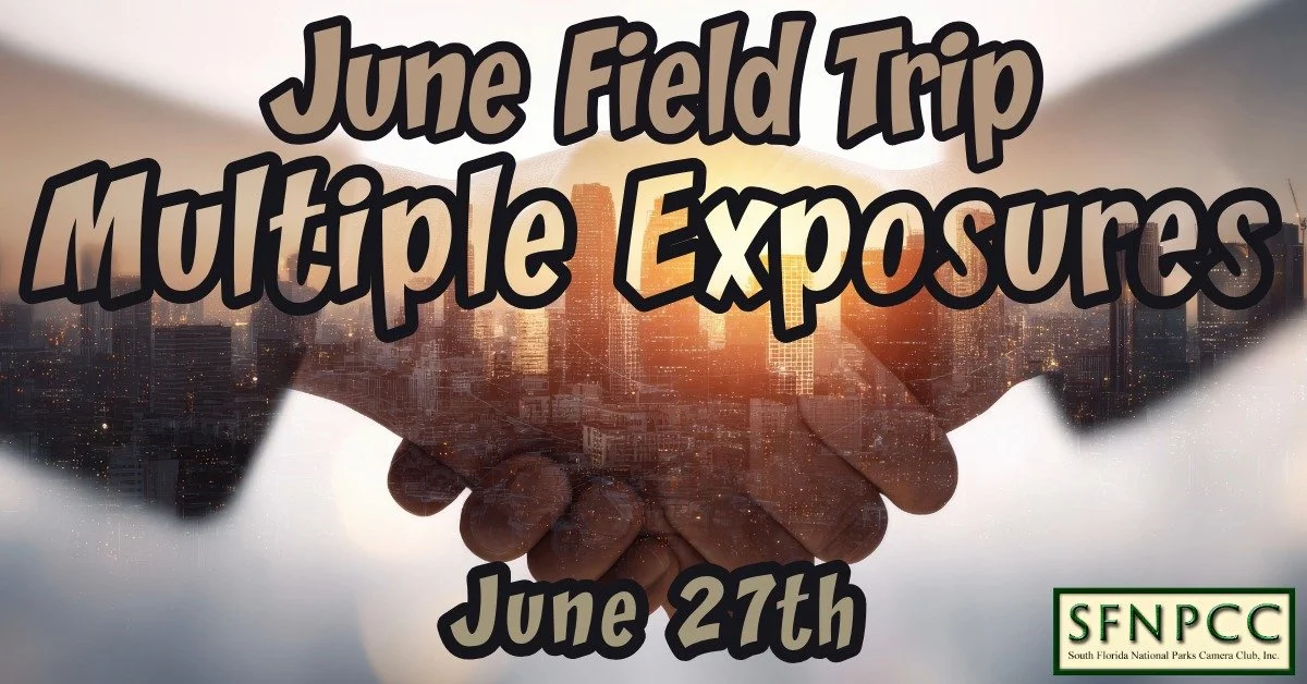 June Field Trip - In the Field "How To" Multiple Exposures