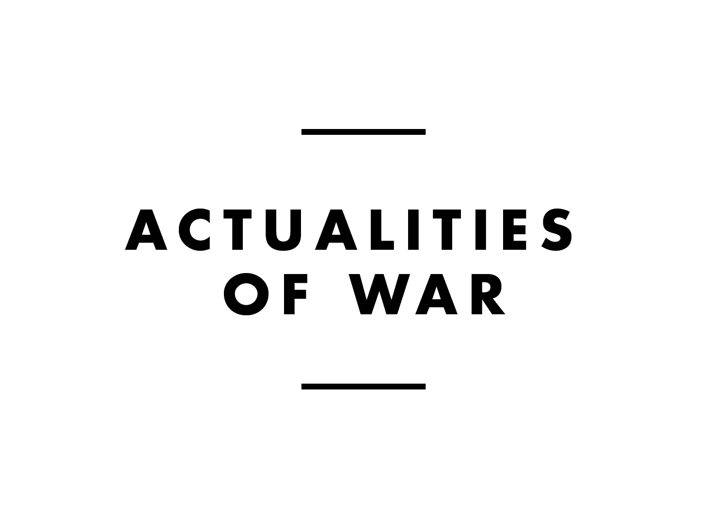    ABOUT ACTUALITIES OF WAR   