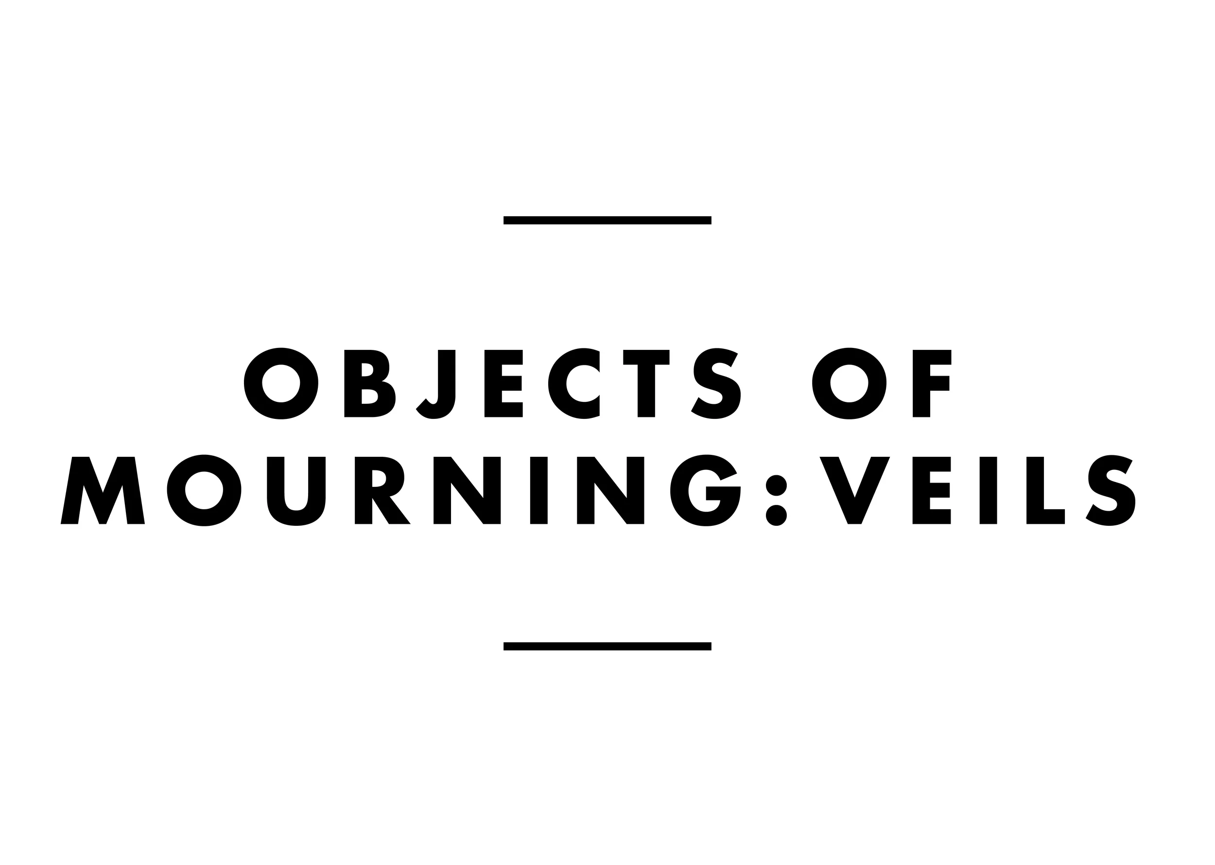    ABOUT OBJECTS OF MOURNING   