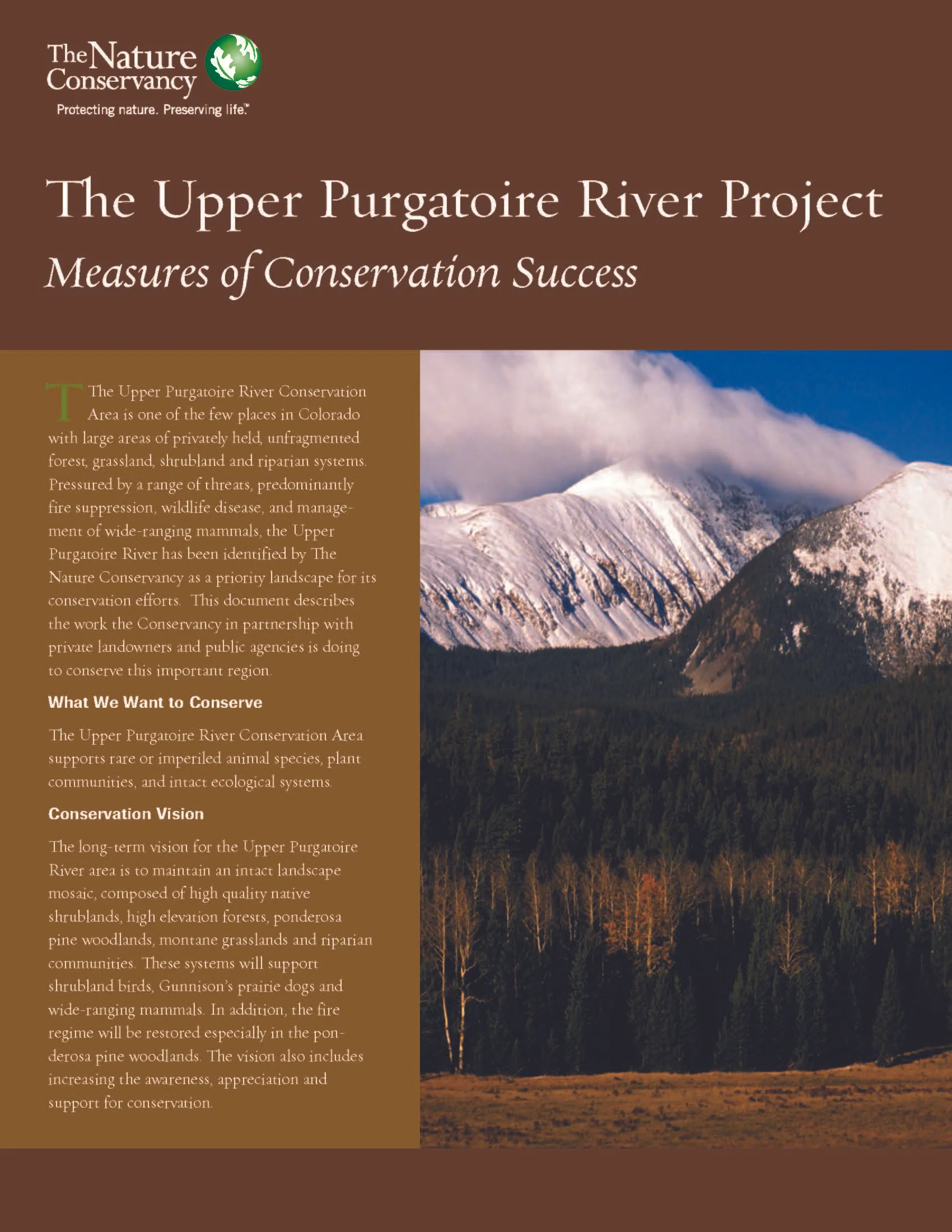 The source of the upper Purgatoire lies in the spectacular landscape of the Sangre de Cristo range west of Trinidad, Colorado and Raton, New Mexico. Several years ago, we designed this report on conservation success for the Nature Conservancy in Colorado. See the full report.