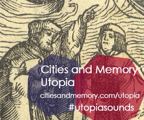 Cities and Memory Utopia Sounds Project