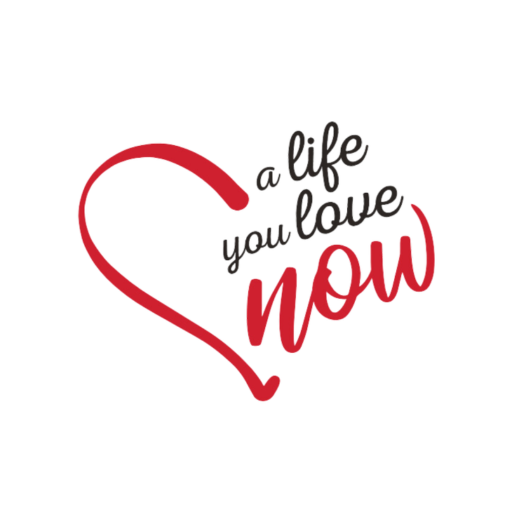 A Life You Love Now