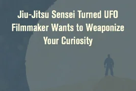 JIU-JITSU SENSEI TURNED UFO FILMMAKER