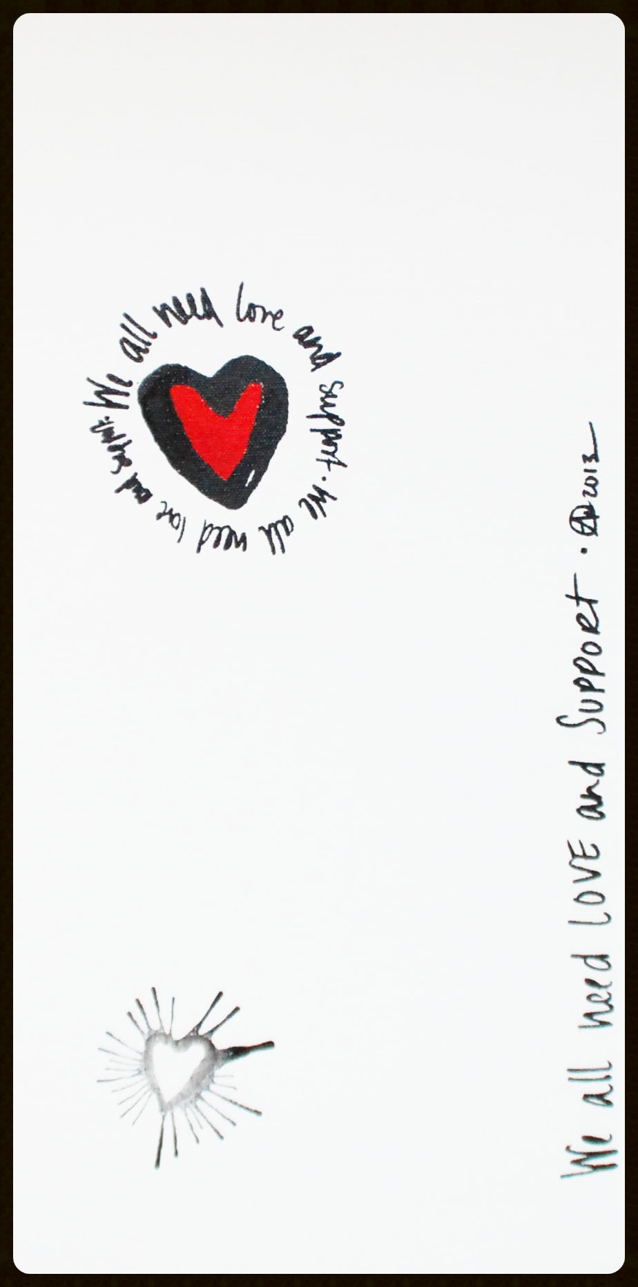 #90 We All Need Love and Support *SOLD*