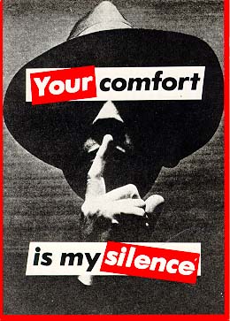 BarbaraKruger-Your-Comfort-is-My-Silence-1981.jpg
