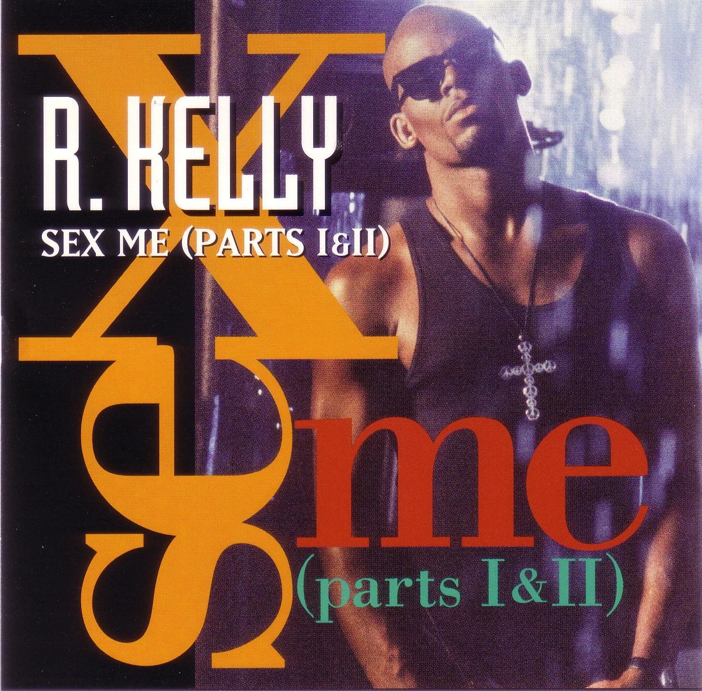 00-R._Kelly-Sex_Me_(Parts_Iandii)-(CDM)-1993-(Front).JPG