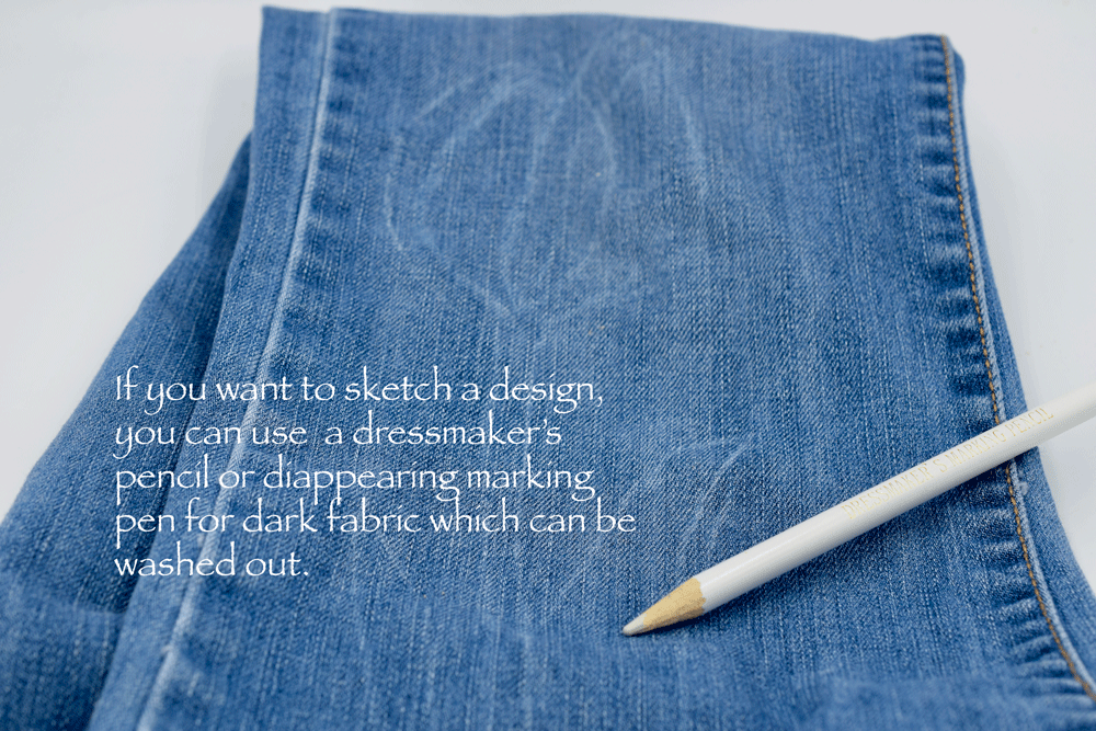 Wash and dry your denim (or be lazy like me and don’t.) If you want to sketch a design there are great marking utensils available for dark fabrics that disappear in the wash.