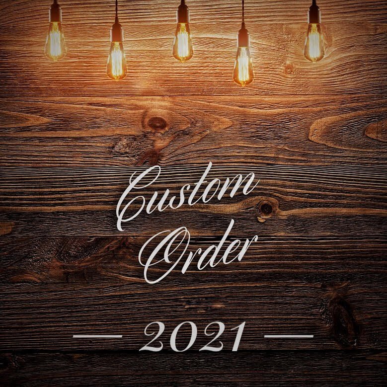 2021 - Custom+order+2021.jpg