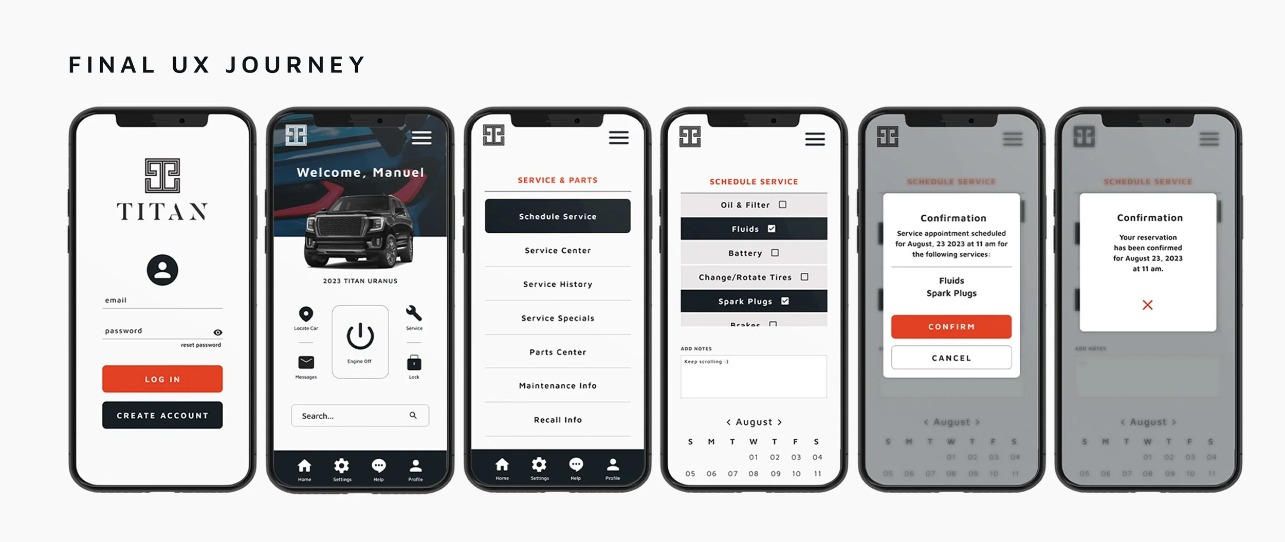   USER JOURNEY - CAR SERVICE APPOINTMENT   This is the main user journey of using the Titan app to quickly and conveniently schedule a car service appointment.  Check out the   PROTOTYPE   here 