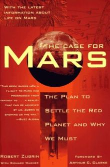 Robert Zubrin lays out one of the best cases for the exploration of frontiers in his book The Case for Mars . Image Credit: Wikipedia