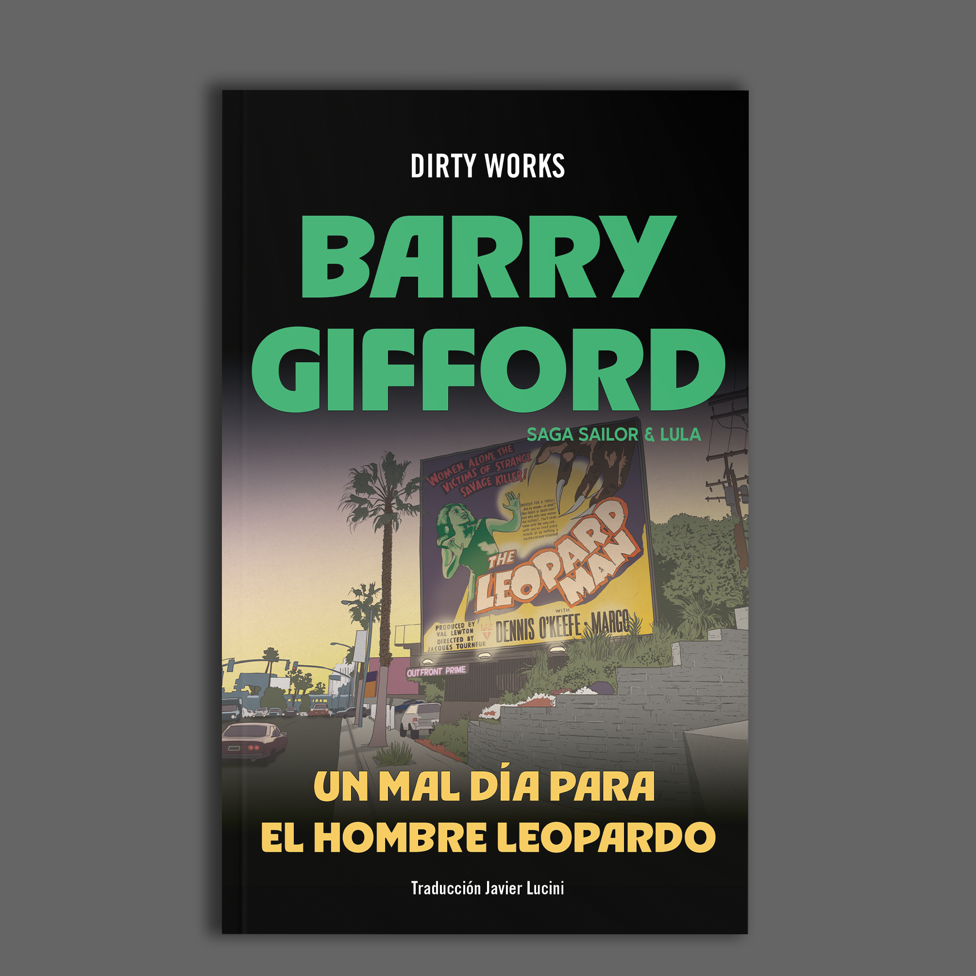 Un mal día para el Hombre Leopardo. Nº6 Saga Sailor & Lula - Barry Gifford