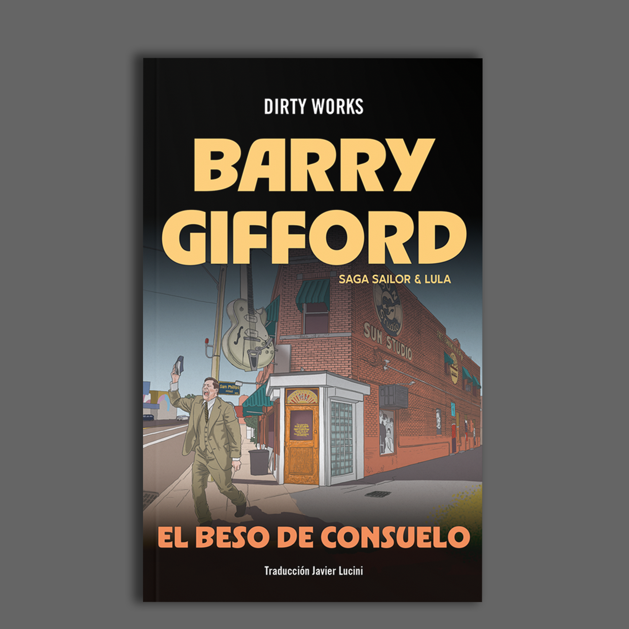 El beso de Consuelo. Nº5 Saga Sailor & Lula - Barry Gifford