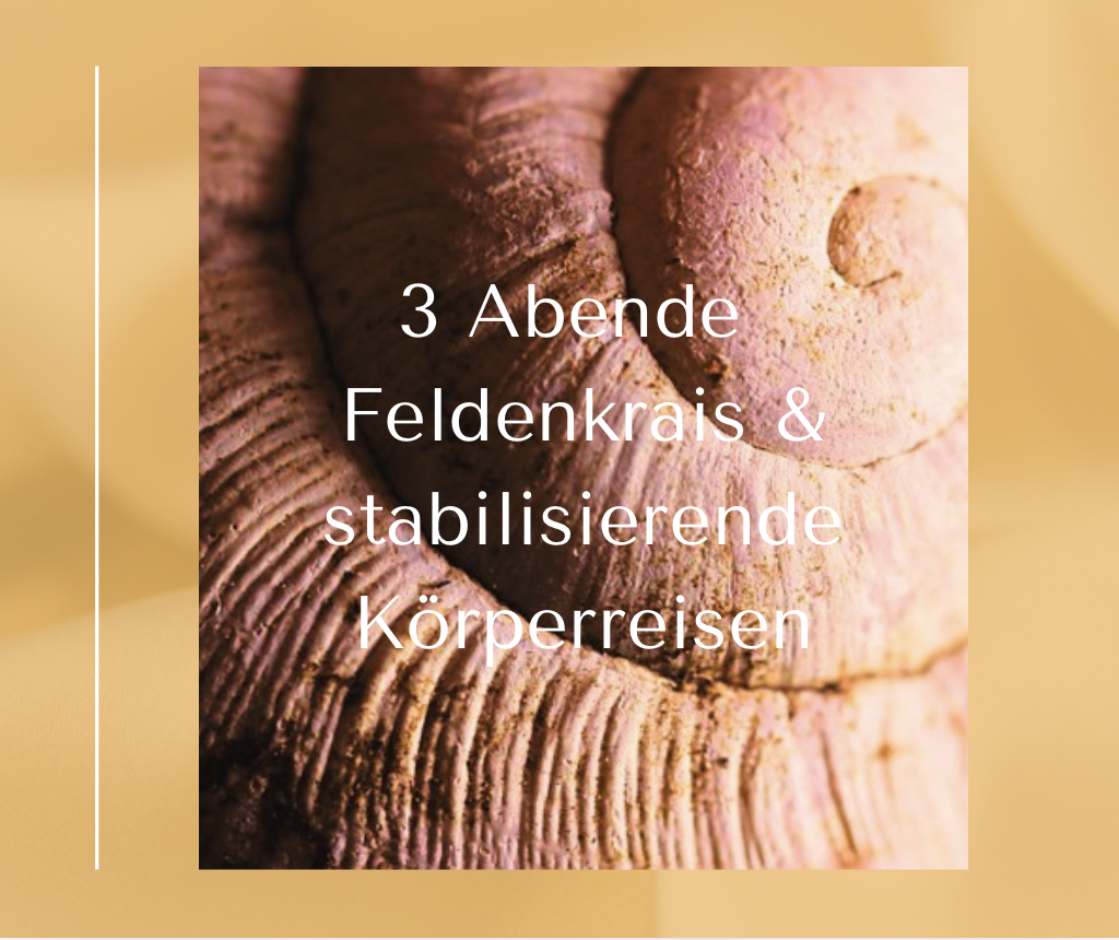 3 Abende Feldenkrais und stabilisierende Körperreisen