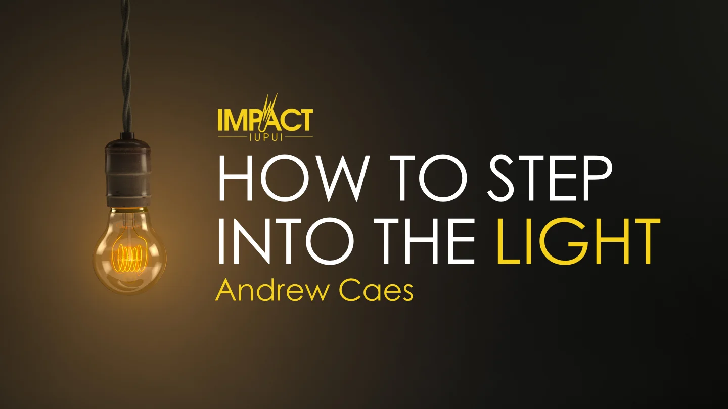 How to Step into the Light