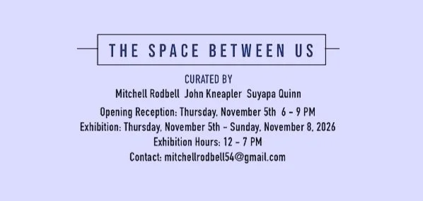 The Space Between Us: Opening Reception