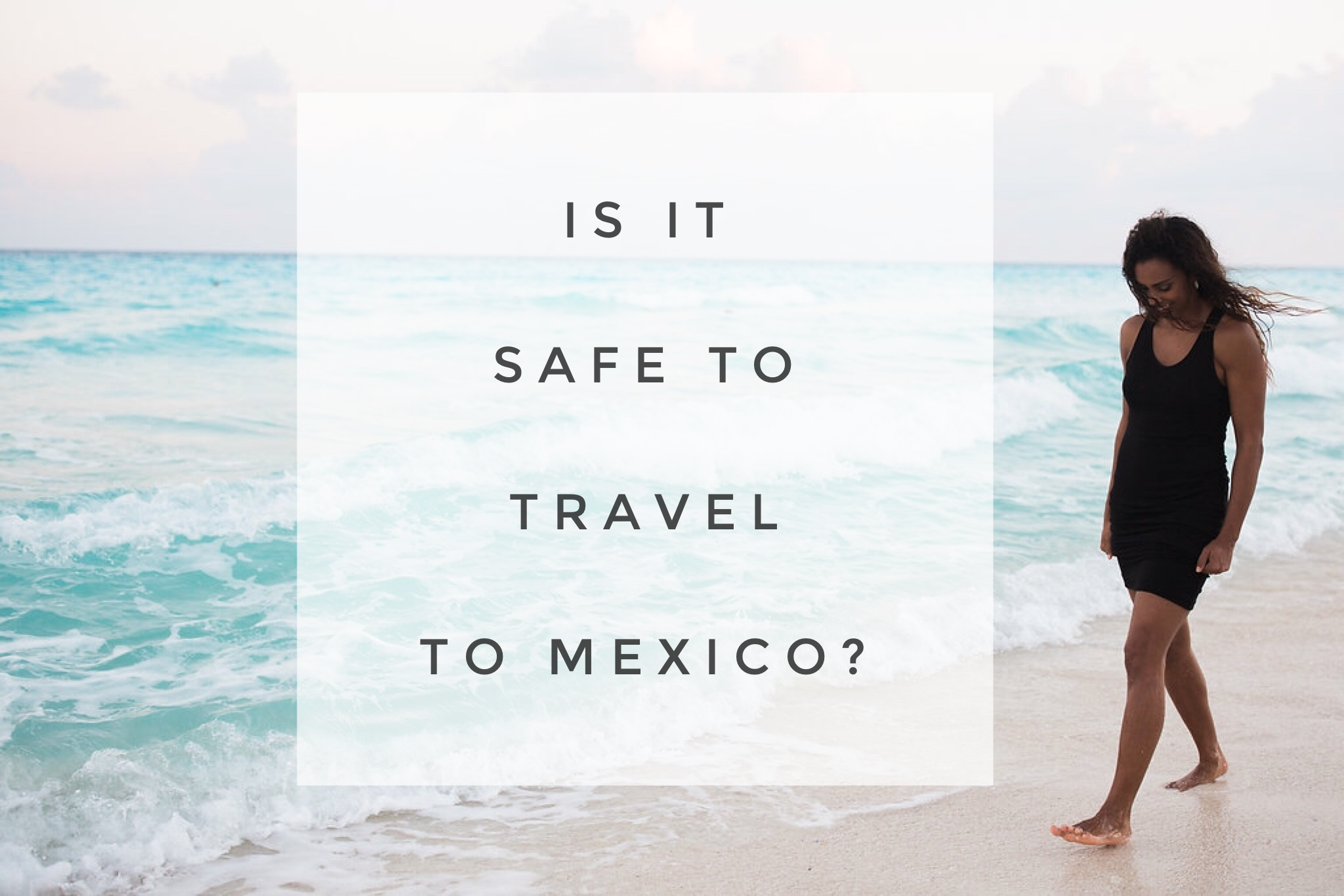 Is it safe to travel to Mexico