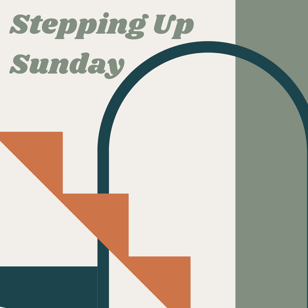 Stepping Up Sunday