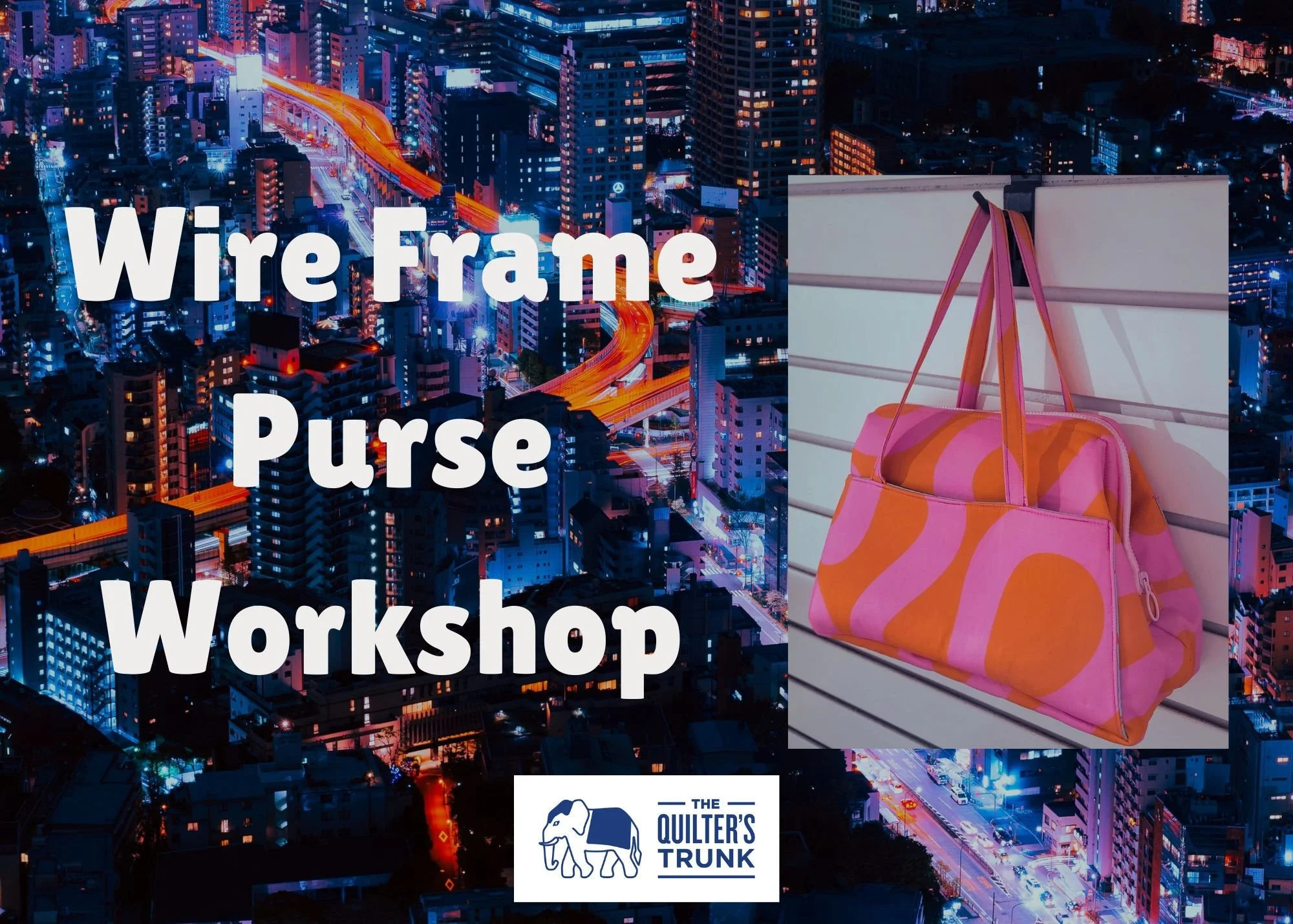 Workshop: Wire Frame Purse - May 28