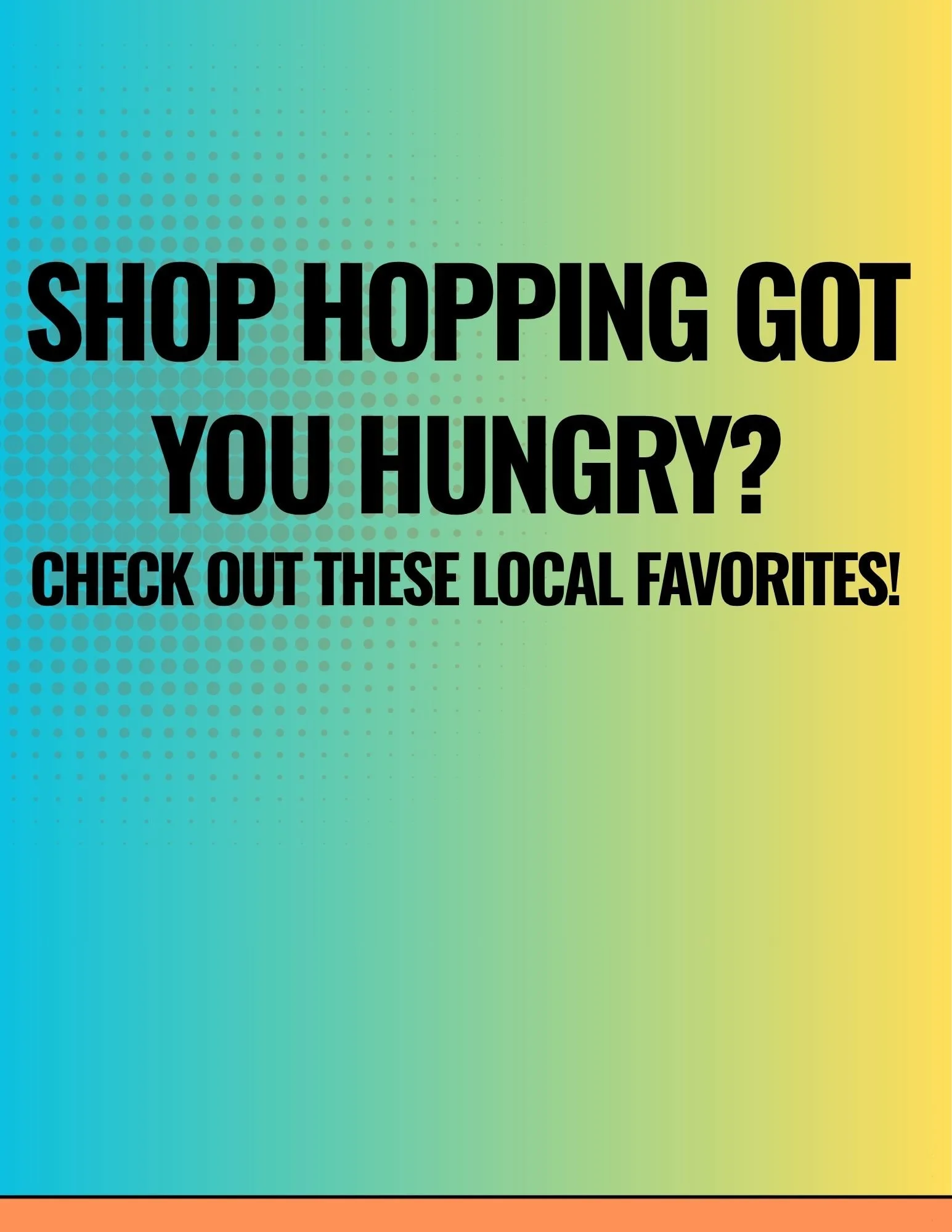 Hungry? Click here for a list of local favorites!