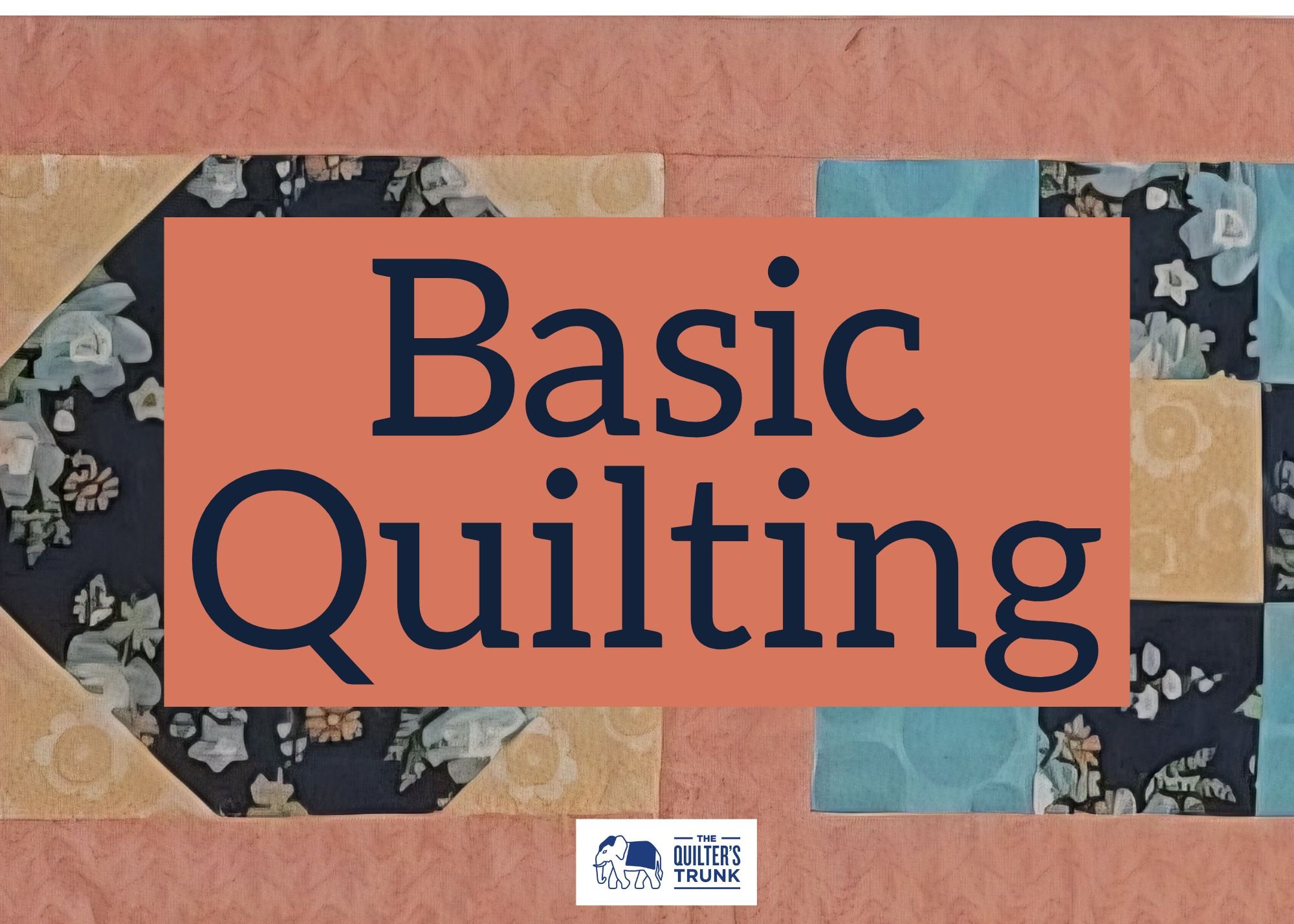 Skill Builder: Basic Quilting - Sept 10 & 17