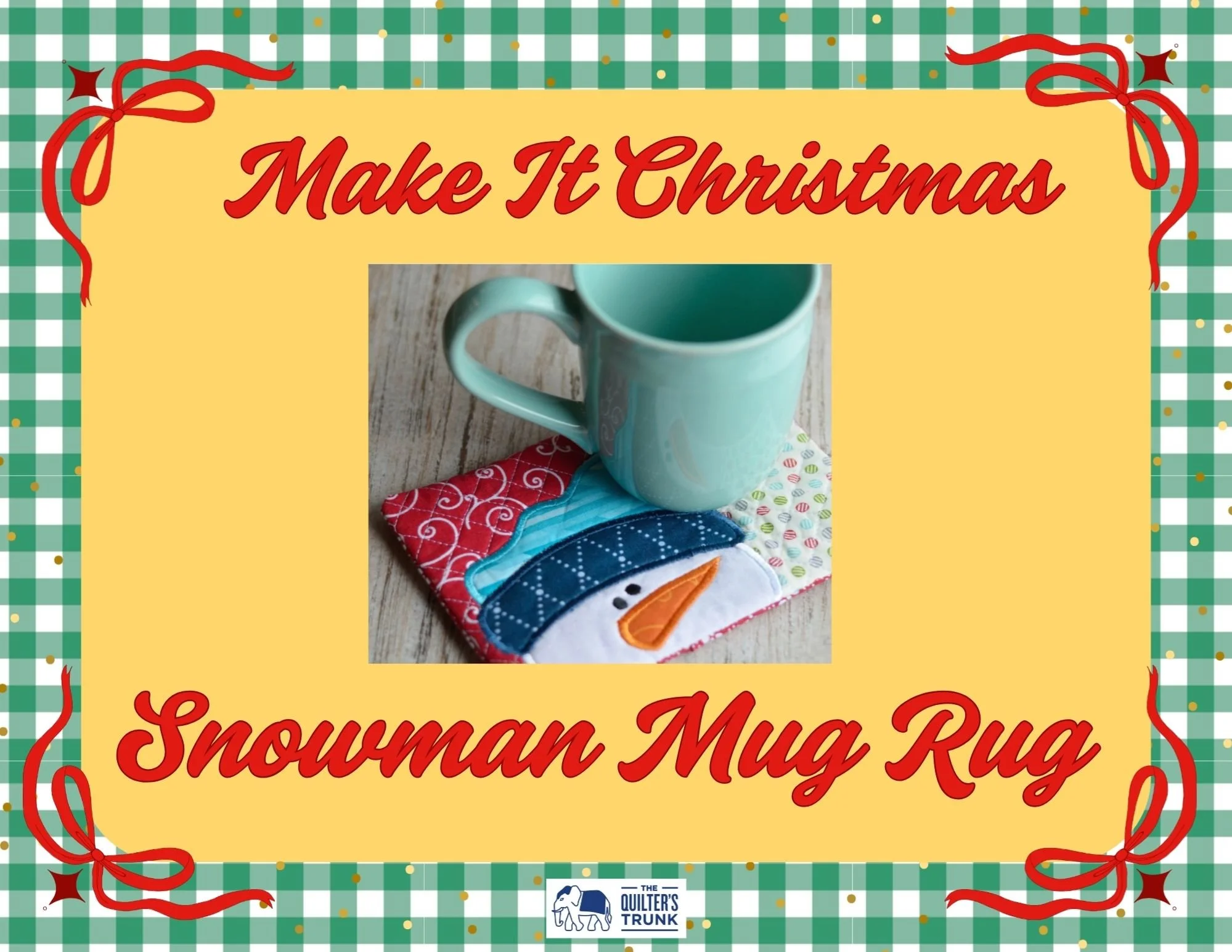 Make It Christmas: Snowman Mug Rug - Oct 29