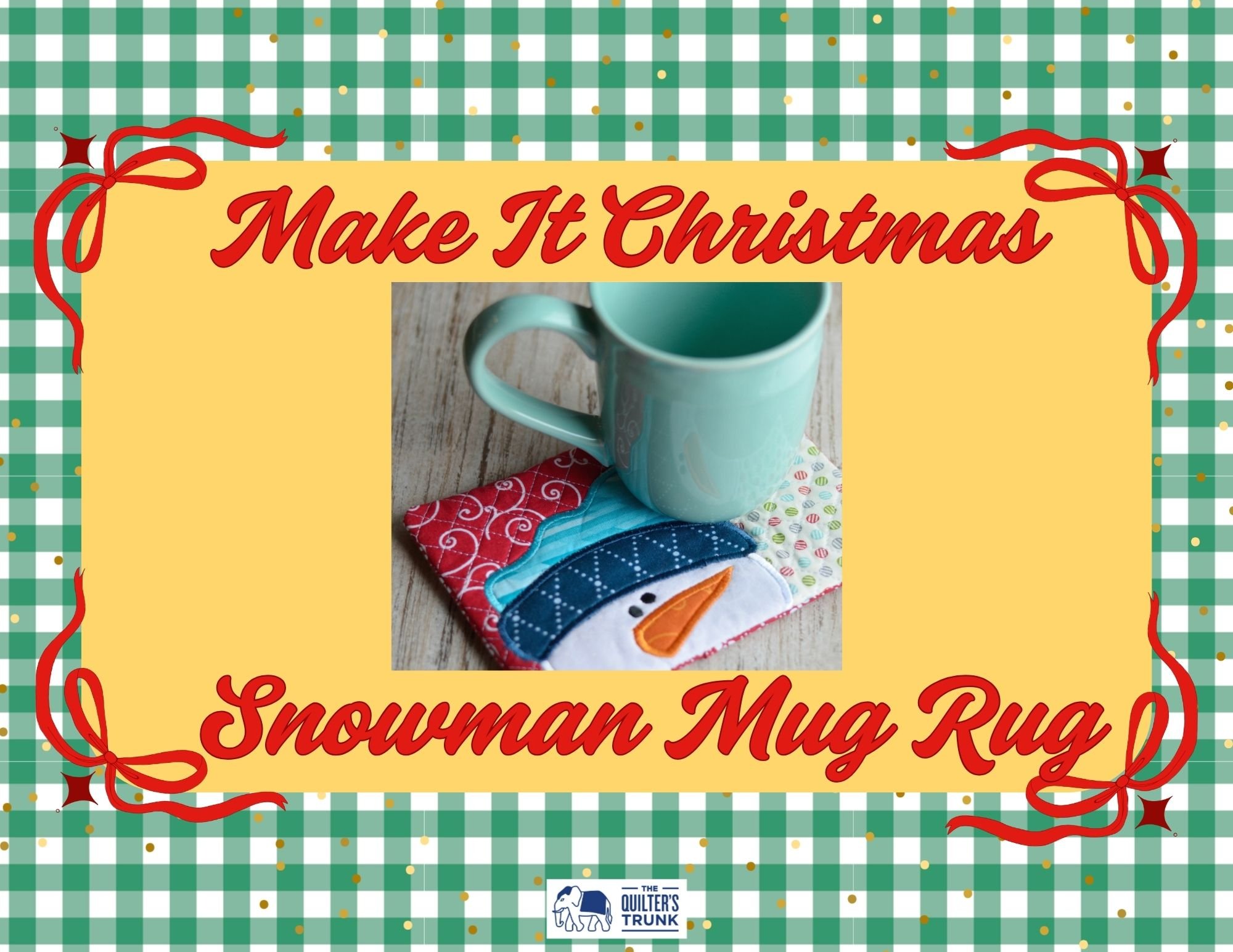 Make It Christmas: Snowman Mug Rug Workshop - Dec 3