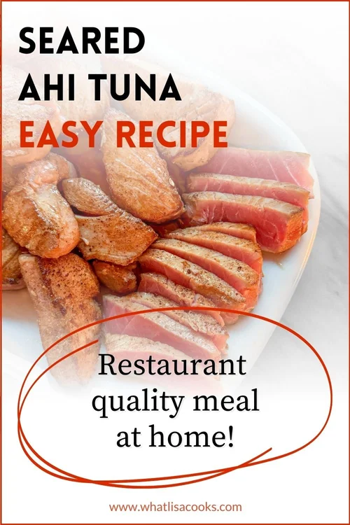 Seared Ahi Tuna — What Lisa Cooks