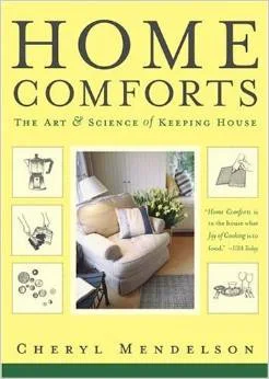 Home Comforts by Cheryl Mendelson is to housekeeping as Emily Post is to etiquette. This is a great gift for those who are too old to live with their parents, but too young to have taken home economics in High School. Maybe even for anybody who's just bought their first home. I use it as a reference for how long certain types of leftovers stay good in the fridge and pre-treating stains.