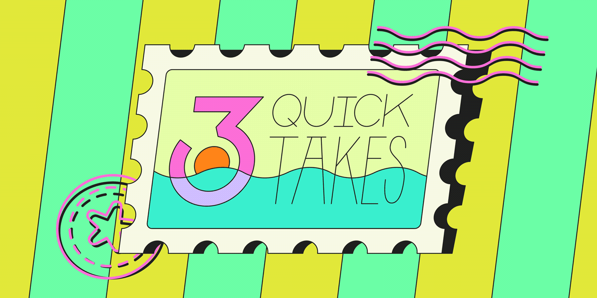 3 Quick Takes