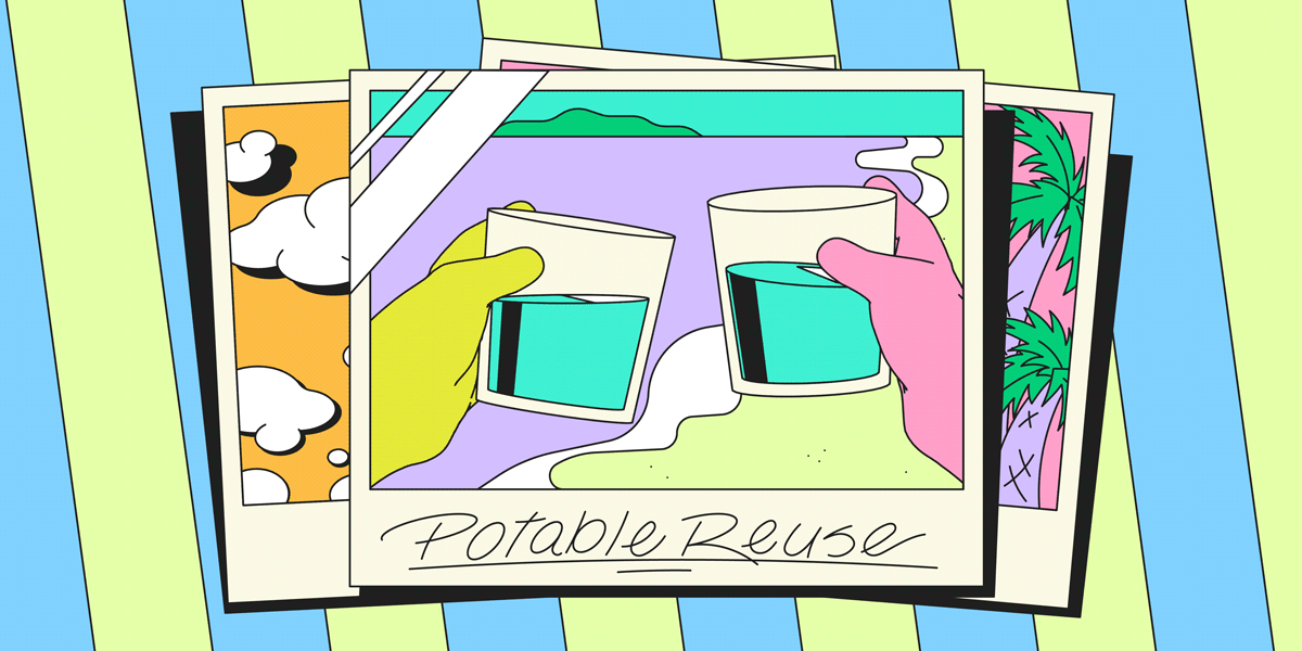 What in the World Is ‘Potable Reuse’?
