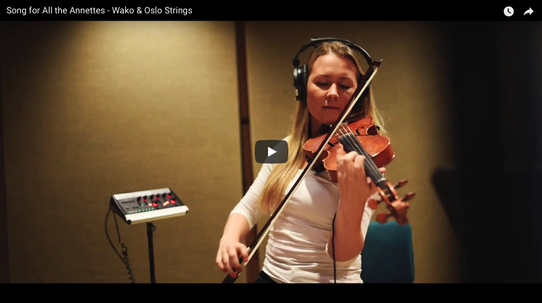 VIDEO: Wako &amp; Oslo Strings - Song for All the Annettes