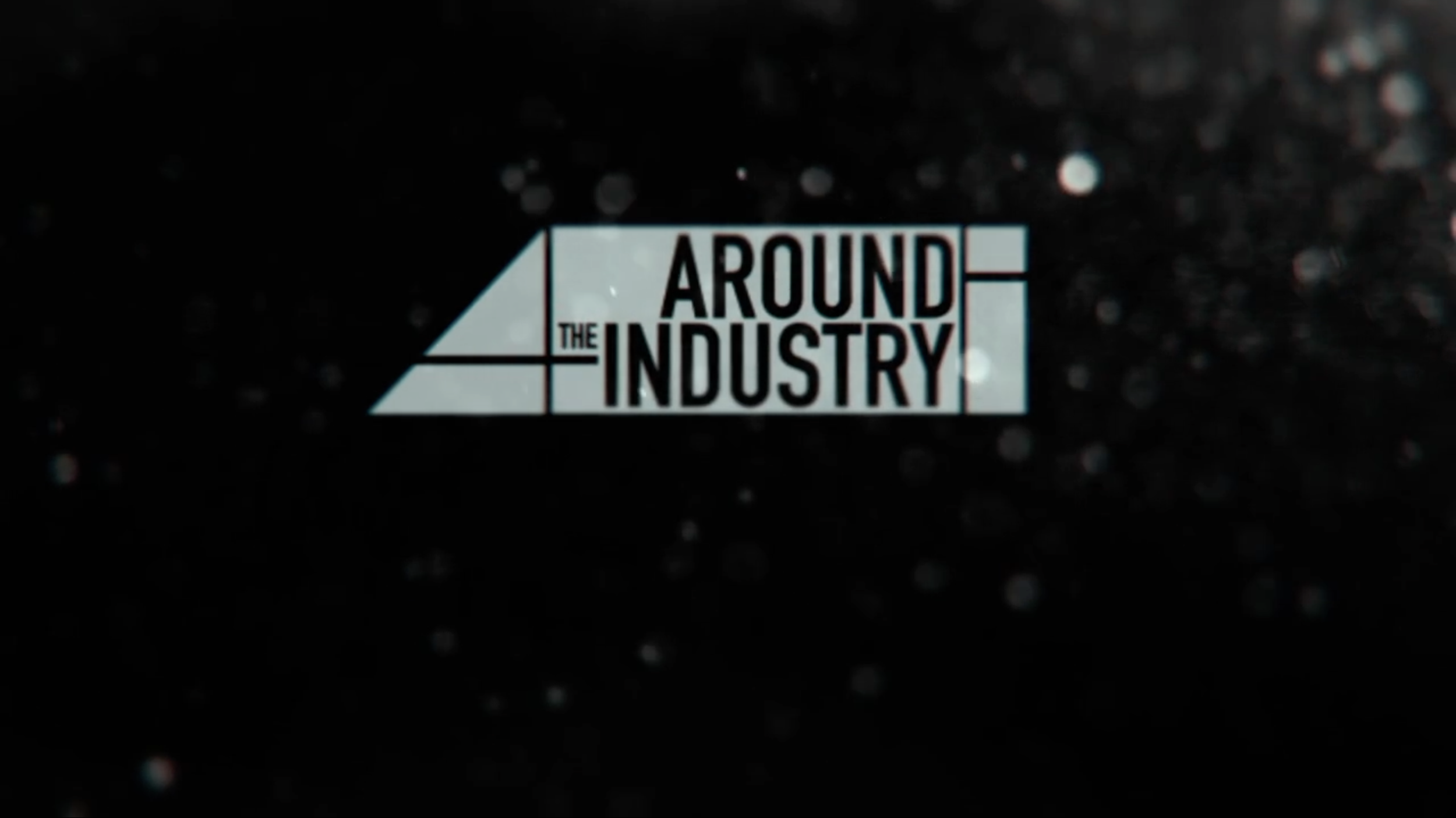Around The Industry Extended Opening