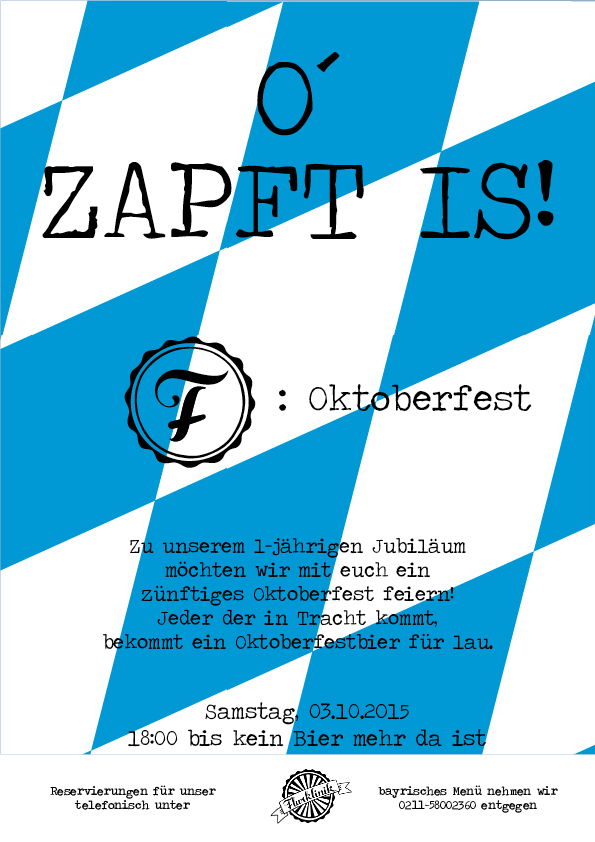 Wir möchten mit euch unser 1-jähriges Jubiläum mit einem Oktoberfest feiern!!! Neben Festbier, bayrisch angehauchtem Cocktail und Schnappes bieten wir euch ein zünftiges 3-Gänge-Menü für €27,50 p.P.an, das keine Wünsche offen lässt! Vorspeise: Leberknödelsüppchen mit Obatzda-Crostini Hauptspeise: Haxe mit Sauerkraut, Semmelknödel und Weißbiersauce Dessert: Kaiserschmarrn mit Zwetschgenkompott Um in den Genuss dieses Menüs zu kommen, bitten wir euch bis zum 01.10. telefonisch zu reservieren. Natürlich könnt ihr auch gerne a-la-carte bei uns essen oder einfach auf ein paar Krüge Weißbier vorbeischauen.. Der Clou: jeder von euch, der in Tracht kommt, bekommt ein lecker Bierchen umsonst.. Wir freuen uns auf einen schönen ausgelassenen Abend mit euch!!! Euer FlurklinikTeam