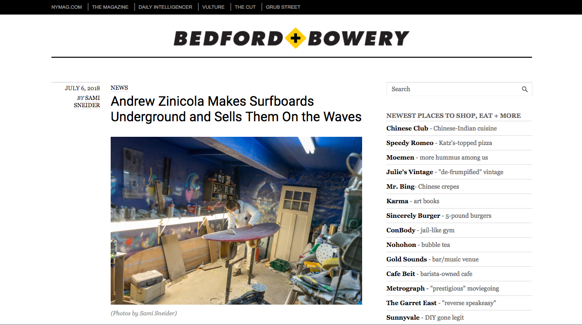 http://bedfordandbowery.com/2018/07/andrew-zinicola-makes-surfboards-underground-and-sells-them-on-the-waves/