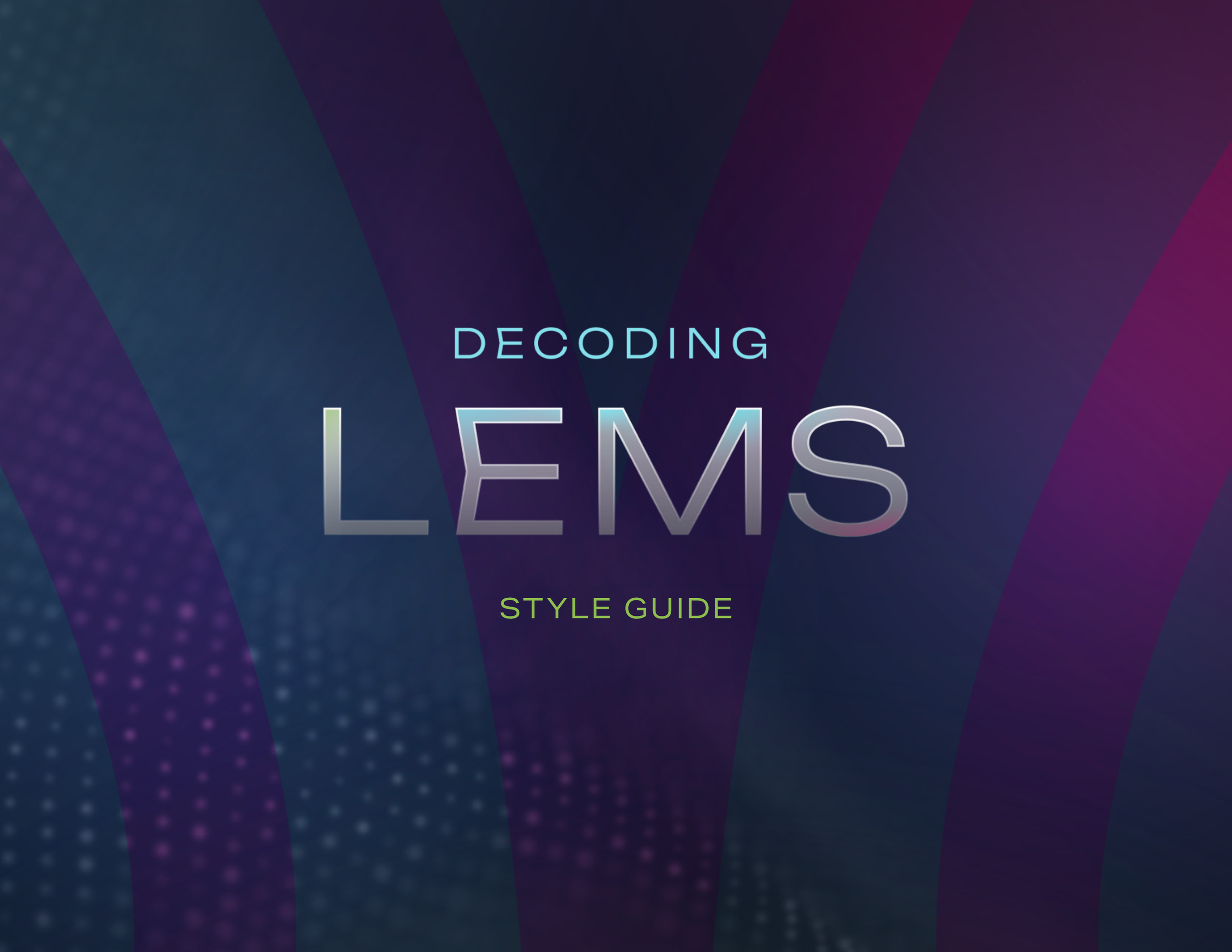 24-CAF-XXXX_LV02_Decoding_LEMS_Style_Guide-1.png