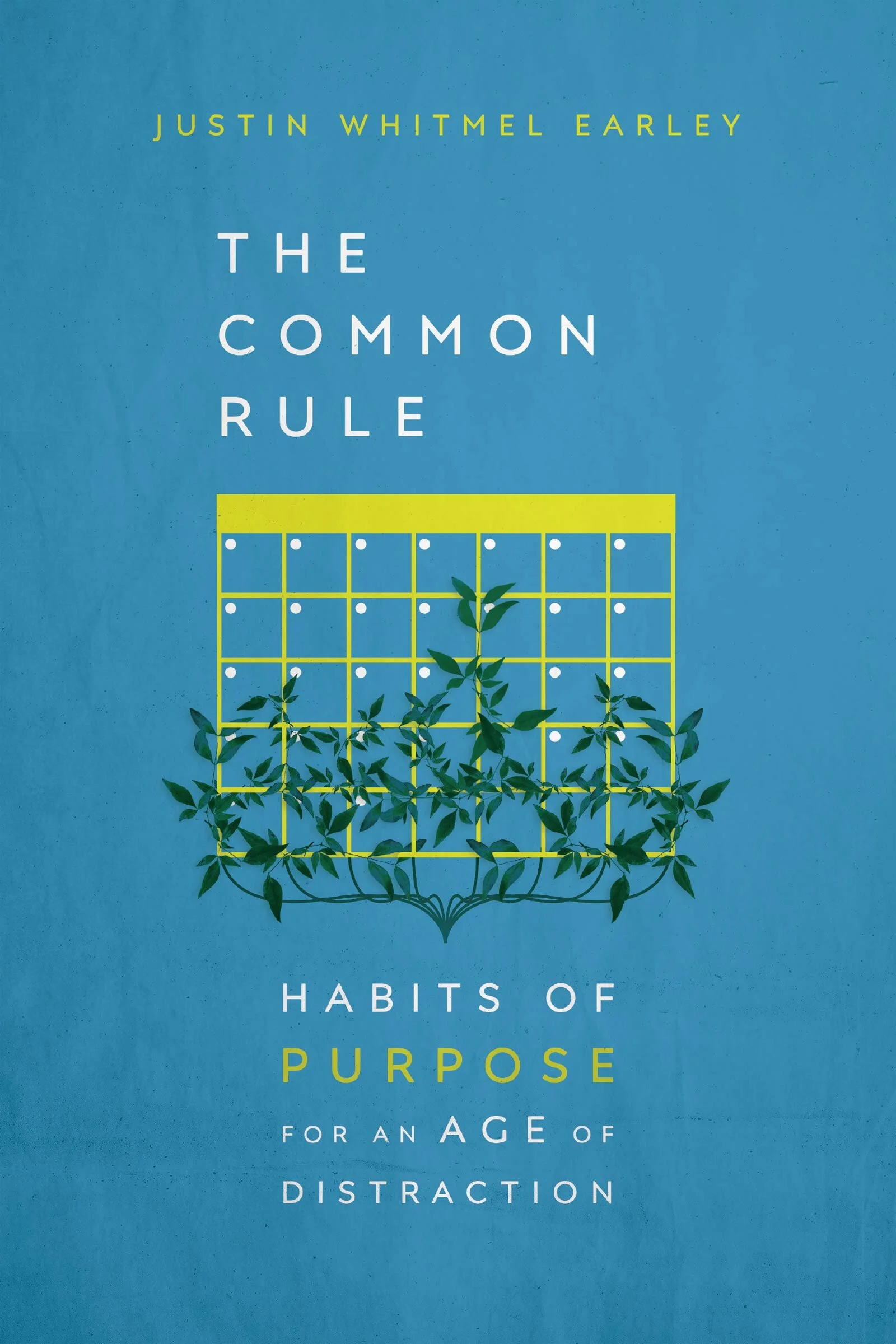 The Common Rule: Living Purposefully in an Age of Distraction