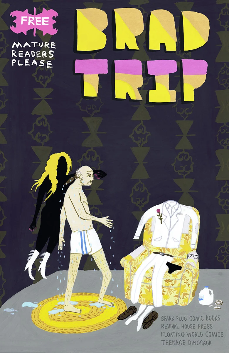 BRAD TRIP cover art A Free Comic Book Day comic, printed by Portland small presses and featuring Portland artists: Aiden Koch, Annie Murphy, Maria Sputnik and Constance Hockaday, Kinoko, Virginia Paine, Dunja Jankovic, Lori D. and Brenna Murphy. Made with glamorous newsprint! (24 interior pages; 6.5" x 10.25"; B&W with color cover; Sparkplug Books, Revival House Press, Floating World Comics and Teenage Dinosaur)