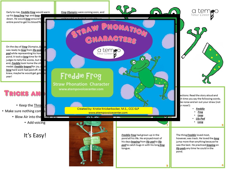 Reducing phonotrauma and teaching coordinated phonation has never been more fun. Straw Phonation Freddie Frog !