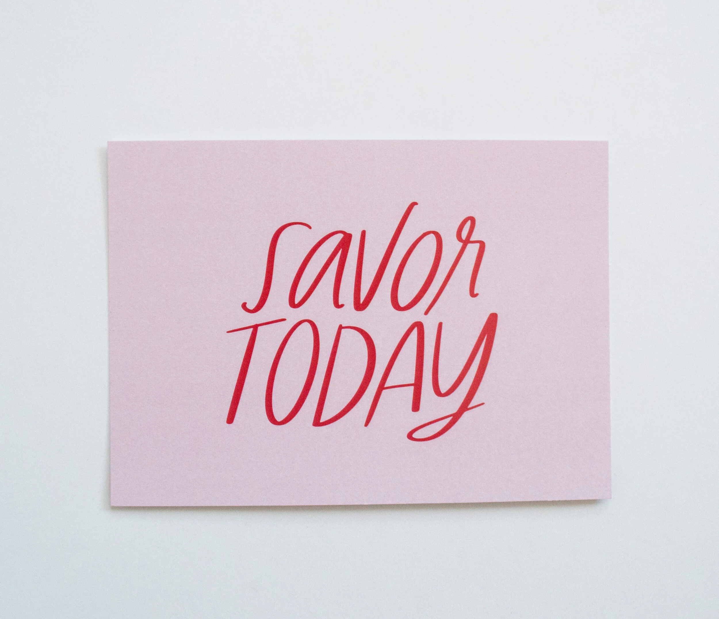 Savor Today, Flat Card