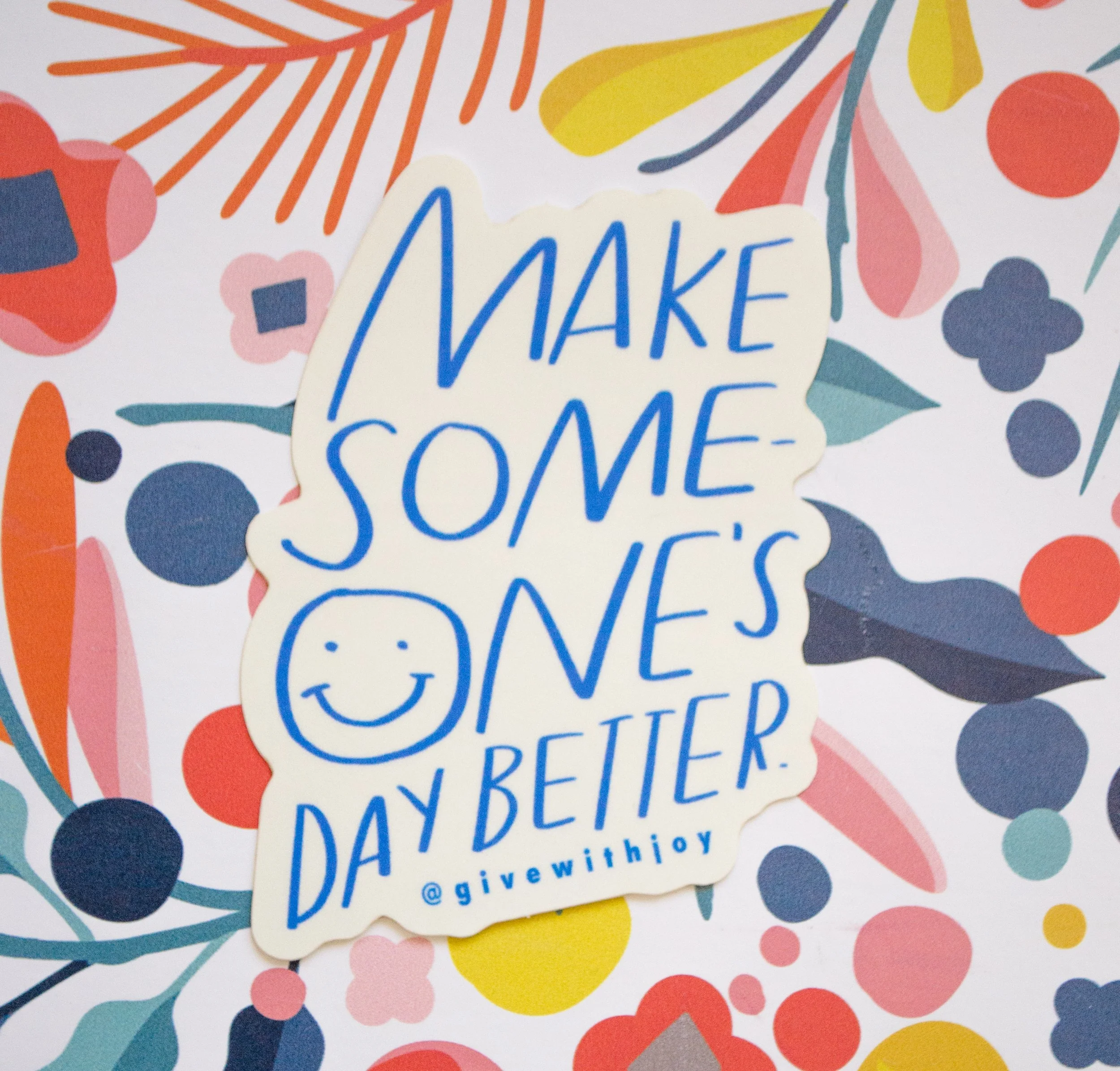 Make Someone's Day, Vinyl Sticker