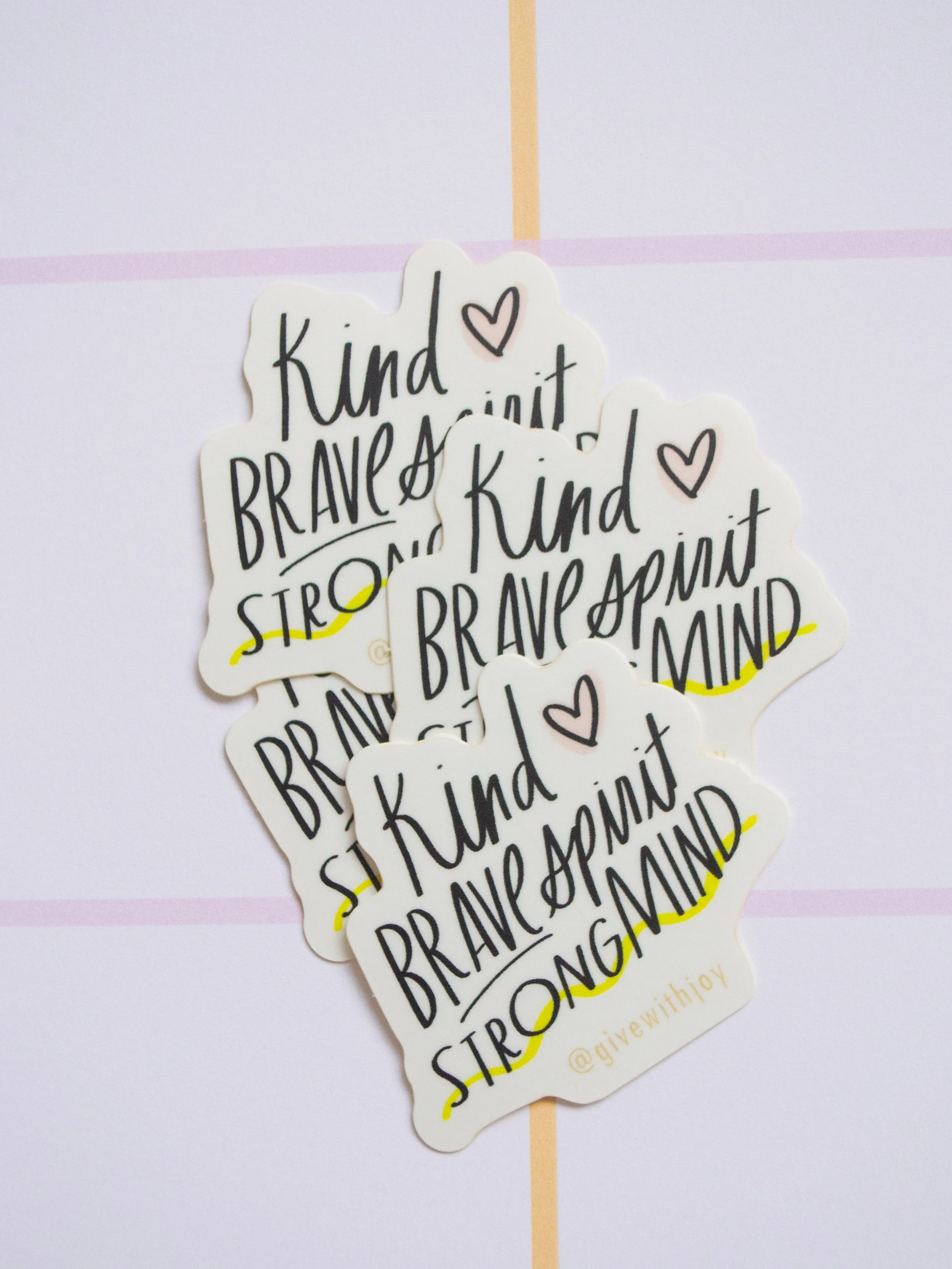Kind Heart, Brave Spirit, Strong Mind Vinyl Sticker