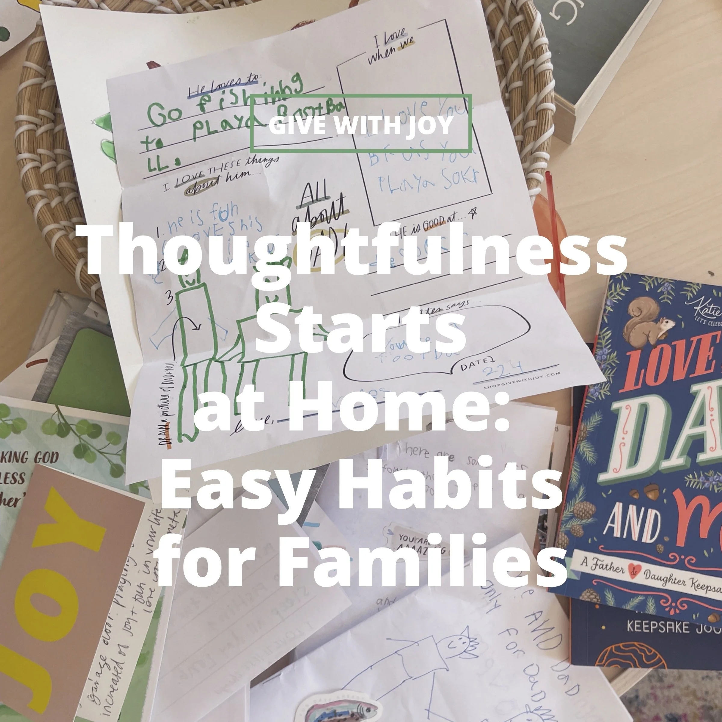 Thoughtfulness Starts at Home: Easy Habits for Families