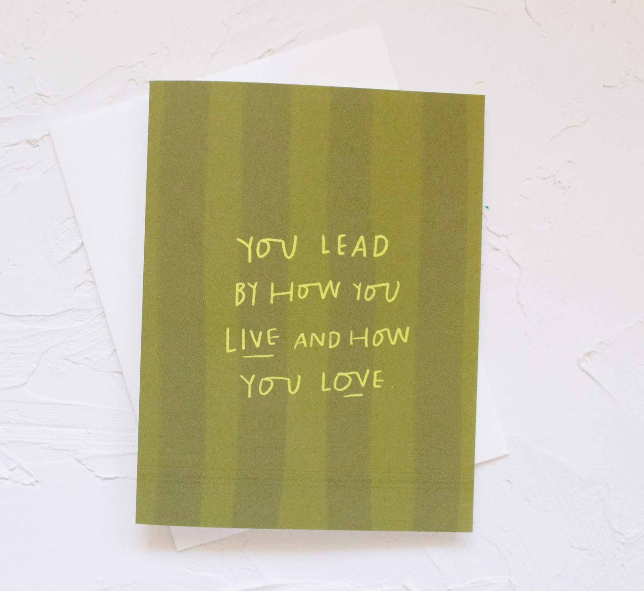 You Lead By The Way You Live and Love