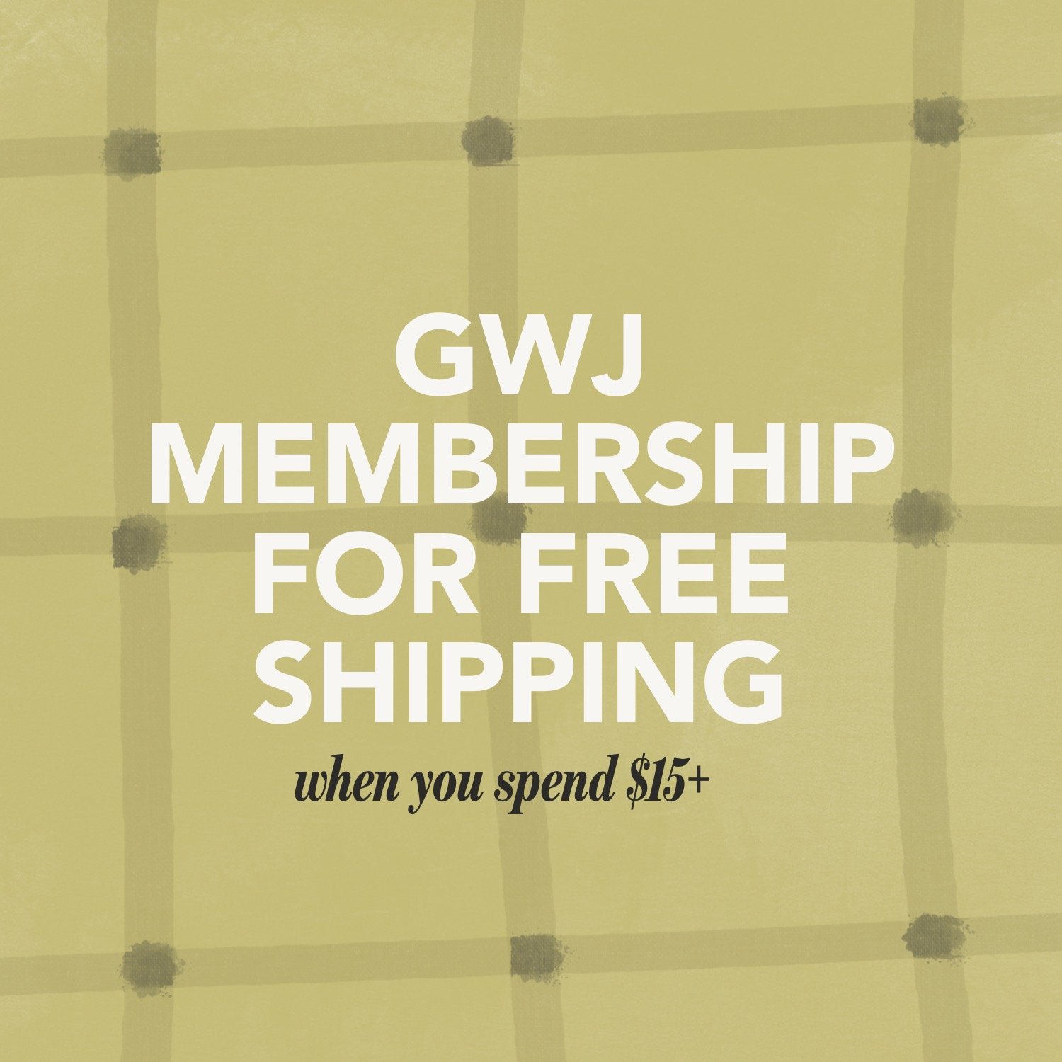GWJ Membership for Free Shipping