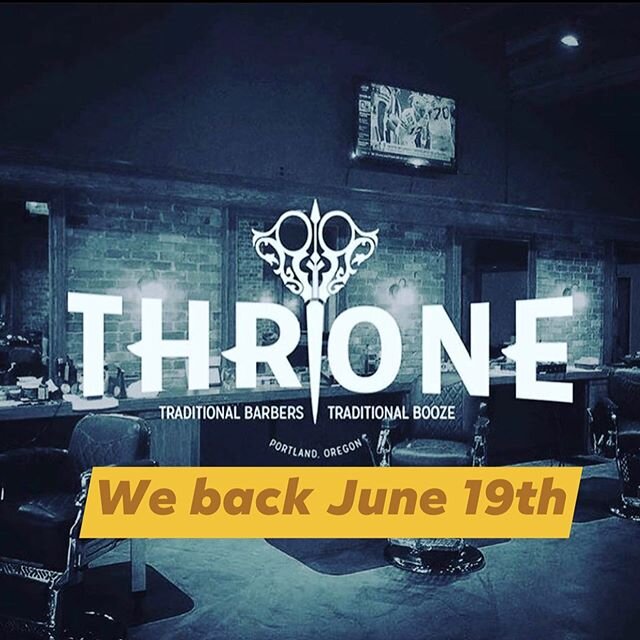 It&rsquo;s official!  we are back this Friday, June the  19th.  Online booking is available www.thronepdx.com.  Once again thank you for your continued support and patient.