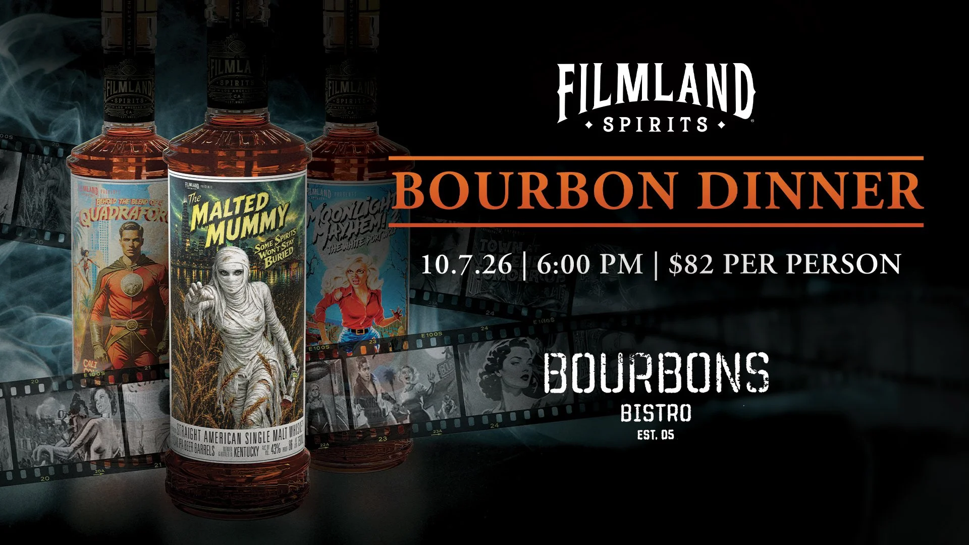 Filmland Bourbon Dinner. October 7, 2026. 6:00pm. $82 per person. Bourbons Bistro, Est. '05. Three whiskey bottles with vintage movie poster-style labels — The Malted Mummy, Moonlight Mayhem, and Quadraforce — against a film strip background.