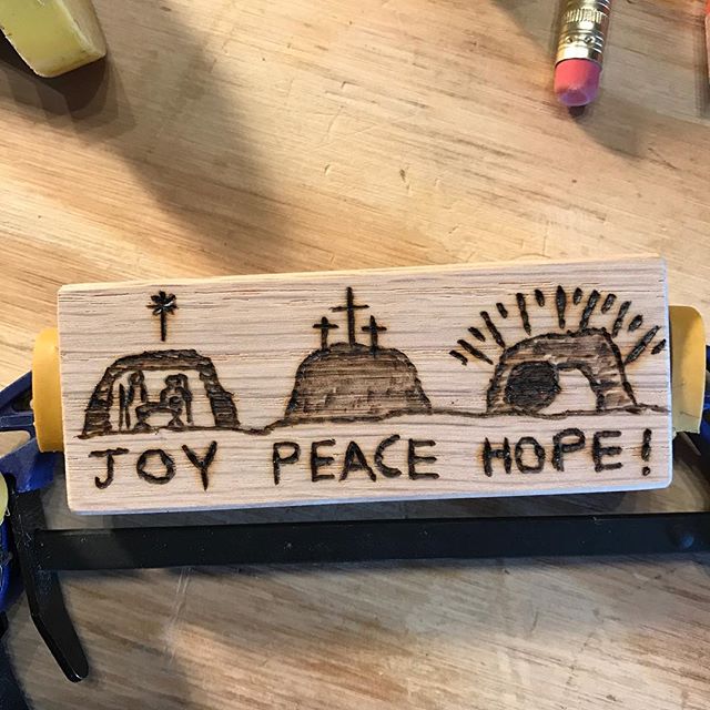 God made a way for His Son to be born when there appeared to be no room.  Likewise, make room in your heart for the true Joy, Peace, and Hope that Jesus brings!  Merry Christmas and be Blessed!

#Pyrography #Nativity Scene
#joy #peace #hope
#Christma
