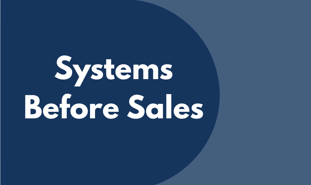 Systems Before Sales: Be Ready to Receive