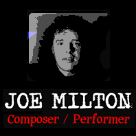 Joe Milton: Composer / Performer